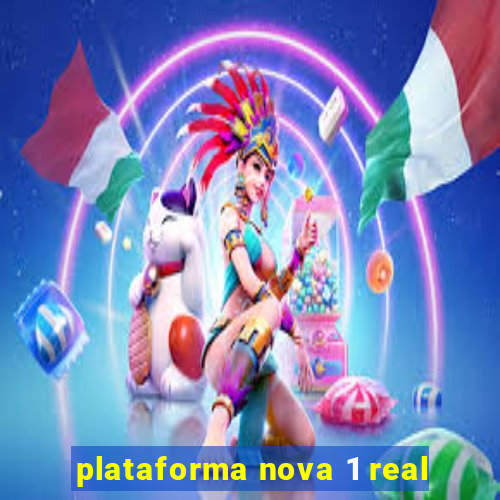 plataforma nova 1 real